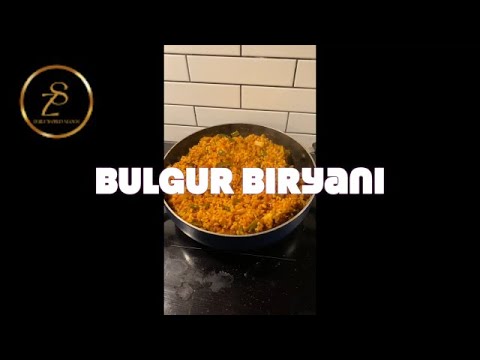 Bulgur Biryani: The Expert Guide to This Delicious Dish