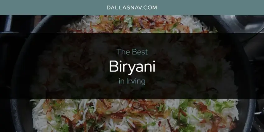 Biryani Bistro Irving: Your Ultimate Guide to Authentic Flavors