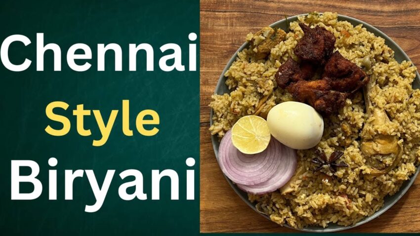 Chennai Style Biryani: The Definitive Guide to Authenticity & Flavor