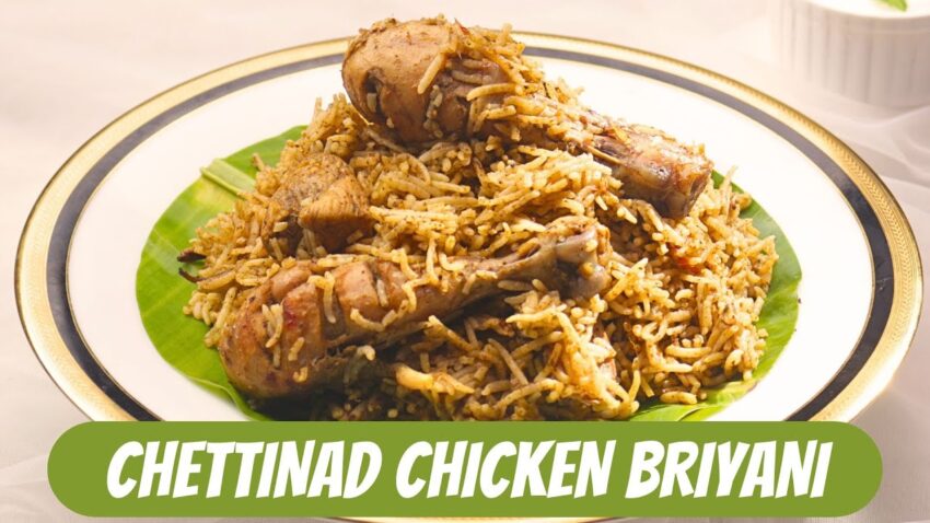 Chicken Chettinad Biryani: The Ultimate Guide to Authentic Flavor