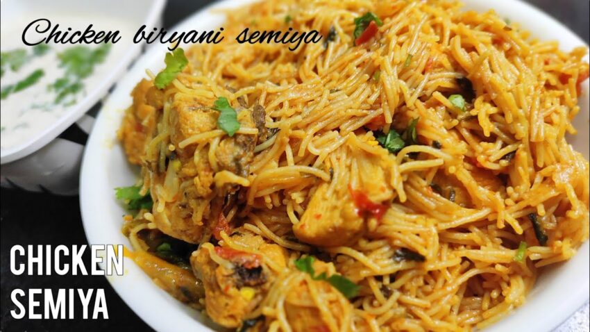 Chicken Semiya Biryani: The Ultimate Expert Guide (2024)